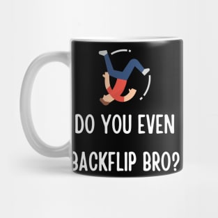 Do You Even Backflip Bro Mug